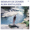 Bewaar de zomer - Alma Mathijsen (ISBN 9789403133416)