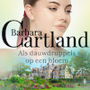 Als dauwdruppels op een bloem - Barbara Cartland (ISBN 9788726748321)