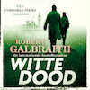 Witte dood - Robert Galbraith (ISBN 9789052862682)