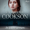 In jouw armen - Catherine Cookson (ISBN 9788726739695)