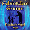 Fitscher’s vogel - De gebroeders Grimm (ISBN 9788726853599)