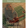 Theo en de mussen - Kristien Dieltiens (ISBN 9789464340235)