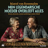 Mijn legendarische moeder overleeft alles - Marcel van Roosmalen (ISBN 9789052863771)