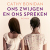 Ons zwijgen en ons spreken - Cathy Bonidan (ISBN 9789023960645)