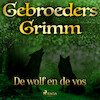 De wolf en de vos - De gebroeders Grimm (ISBN 9788726853865)