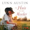 Het huis van mijn moeder - Lynn Austin (ISBN 9789029730501)