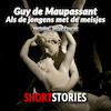 Als de jongens met de meisjes... - Guy de Maupassant (ISBN 9789462177291)