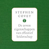 De zeven eigenschappen van effectief leiderschap - Stephen R. Covey (ISBN 9789047015604)