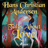 Tales About Love - Hans Christian Andersen (ISBN 9788726354195)