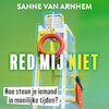 Red mij niet - Sanne van Arnhem (ISBN 9789046175224)