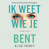 Ik weet wie je bent - Alice Feeney (ISBN 9789046172452)
