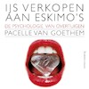 IJs verkopen aan eskimo's - Pacelle van Goethem (ISBN 9789047015918)