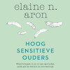 Hoogsensitieve ouders - Elaine N. Aron (ISBN 9789046173688)