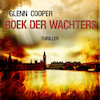 Boek der wachters - Glenn Cooper (ISBN 9789046175095)