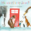 Hé, wie zit er op de wc? - Harmen van Straaten (ISBN 9789025882631)
