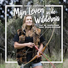 Mijn leven in de wildernis - Miriam Lancewood (ISBN 9789021590172)