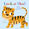 Look at That! Wild Animals - Van Genechten (ISBN 9781605376981)