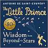 The Little Prince: Wisdom from Beyond the Stars - Antoine de Saint-Exupery (ISBN 9780008589622)