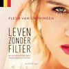 Leven zonder filter - Fleur van Groningen (ISBN 9789464100976)