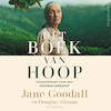 Het boek van hoop - Jane Goodall, Douglas Abrams, Gail Hudson (ISBN 9789402763348)