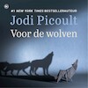 Voor de wolven - Jodi Picoult (ISBN 9789044364330)
