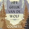 Het geluk van de wolf - Paolo Cognetti (ISBN 9789403170114)