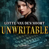 Unwritable - Lotte van den Noort (ISBN 9789179957797)