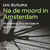 Na de moord in Amsterdam - Ian Buruma (ISBN 9789045046198)