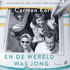 En de wereld was jong - Carmen Korn (ISBN 9789046175804)