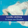De droom over Elisabeth - Camilla Läckberg (ISBN 9789026358913)