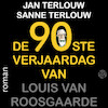 De 90ste verjaardag van Louis van Roosgaarde - Jan Terlouw, Sanne Terlouw (ISBN 9789462972230)