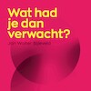 Wat had je dan verwacht? - Jan Wolter Bijleveld (ISBN 9789046175965)