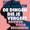 De dingen die je vergeet - Gijs van der Sanden (ISBN 9789026359040)