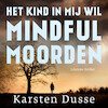 Het kind in mij wil mindful moorden - Karsten Dusse (ISBN 9789046175644)