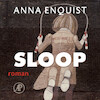Sloop - Anna Enquist (ISBN 9789029545419)