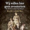 Wij willen hier geen avonturiers - Elco Lenstra (ISBN 9789400409194)