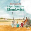 Hier spreekt Superdetective Blomkwist - Astrid Lindgren (ISBN 9789047640073)