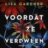 Voordat ze verdween - Lisa Gardner (ISBN 9789403178813)