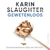 Gewetenloos - Karin Slaughter (ISBN 9789402766370)