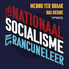 Het nationaalsocialisme als rancuneleer - Menno ter Braak, Bas Heijne (ISBN 9789044651416)