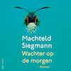 Wachter op de morgen - Machteld Siegmann (ISBN 9789026359859)