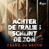 Achter de tralies schijnt de zon - Frank de Bruyn (ISBN 9788726677102)