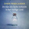 De man die lucht verkocht in het Heilige Land - Omer Friedlander (ISBN 9789000384471)