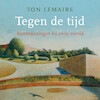 Tegen de tijd - Ton Lemaire (ISBN 9789026359774)