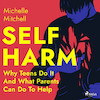 Self Harm: Why Teens Do It And What Parents Can Do To Help - Michelle Mitchell (ISBN 9788728276891)