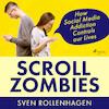 Scroll Zombies: How Social Media Addiction Controls our Lives - Sven Rollenhagen (ISBN 9788728371107)