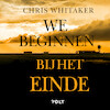 We beginnen bij het einde - Chris Whitaker (ISBN 9789021463346)