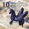 10 Most Inspiring Stories for Kids - Hans Christian Andersen, Charles Perrault, Brothers Grimm (ISBN 9782821107564)