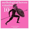 10 Mythological Heroes and Stories, Greek Mythology - James Gardner (ISBN 9782821112971)
