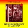 Glorierijke missers in la Gloria - Peter de Zwaan (ISBN 9789464493177)